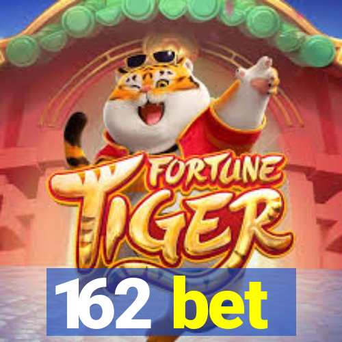 162 bet